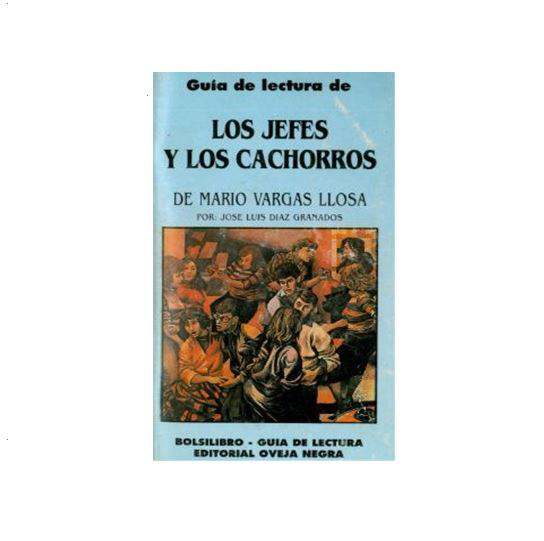 LOS JEFES Y LOS CACHORROS -  MARIO VARGAS LLOSA