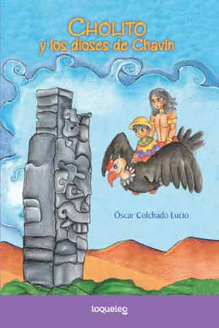 CHOLITO LOS DIOSES DE CHAVIN (GR) - OSCAR COLCHADO