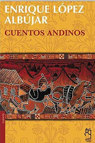 CUENTOS ANDINOS - ENRIQUE LOPEZ ALBUJAR