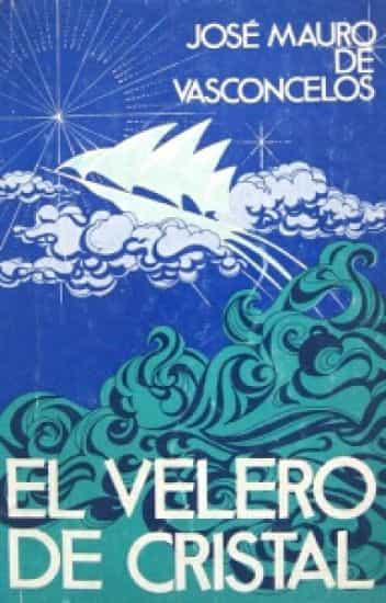 EL VELERO DE CRISTAL - JOSE MAURO DE VASCONCELOS