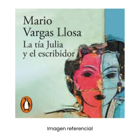 LA TIA JULIA Y EL ESCRIBIDOR (GR) - MARIO VARGAS LLOSA