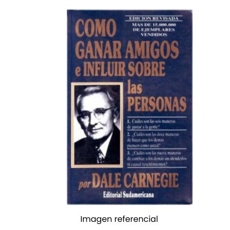 COMO GANAR AMIGOS E INFLUIR SOBRE LAS PERSONAS - DALE CARNEGIE (GR)