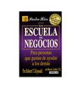 LA ESCUELA DE NEGOCIOS - ROBERT T KIYOSAKI (GRAND)