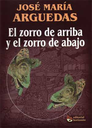 EL ZORRO DE ARRIBA Y EL ZORRO DE ABAJO - JOSE MARIA ARGUEDAS