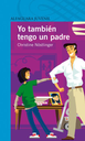 YO TAMBIEN TENGO UN PADRE - CRISTINE NOSTLINGER